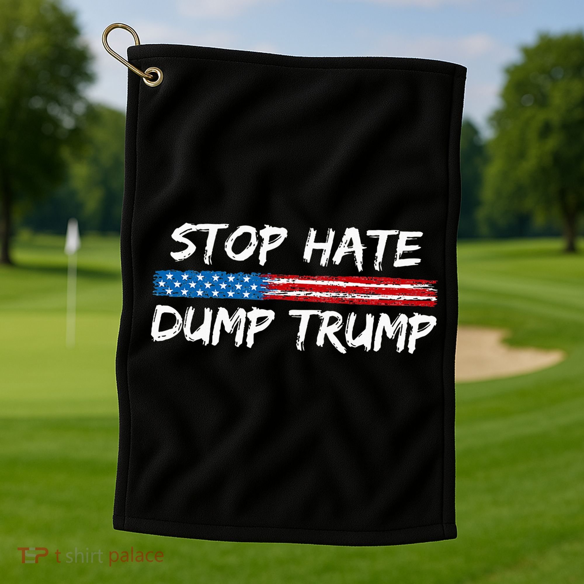 Stop Hate Dump Trump Donald Trump Golf Towel