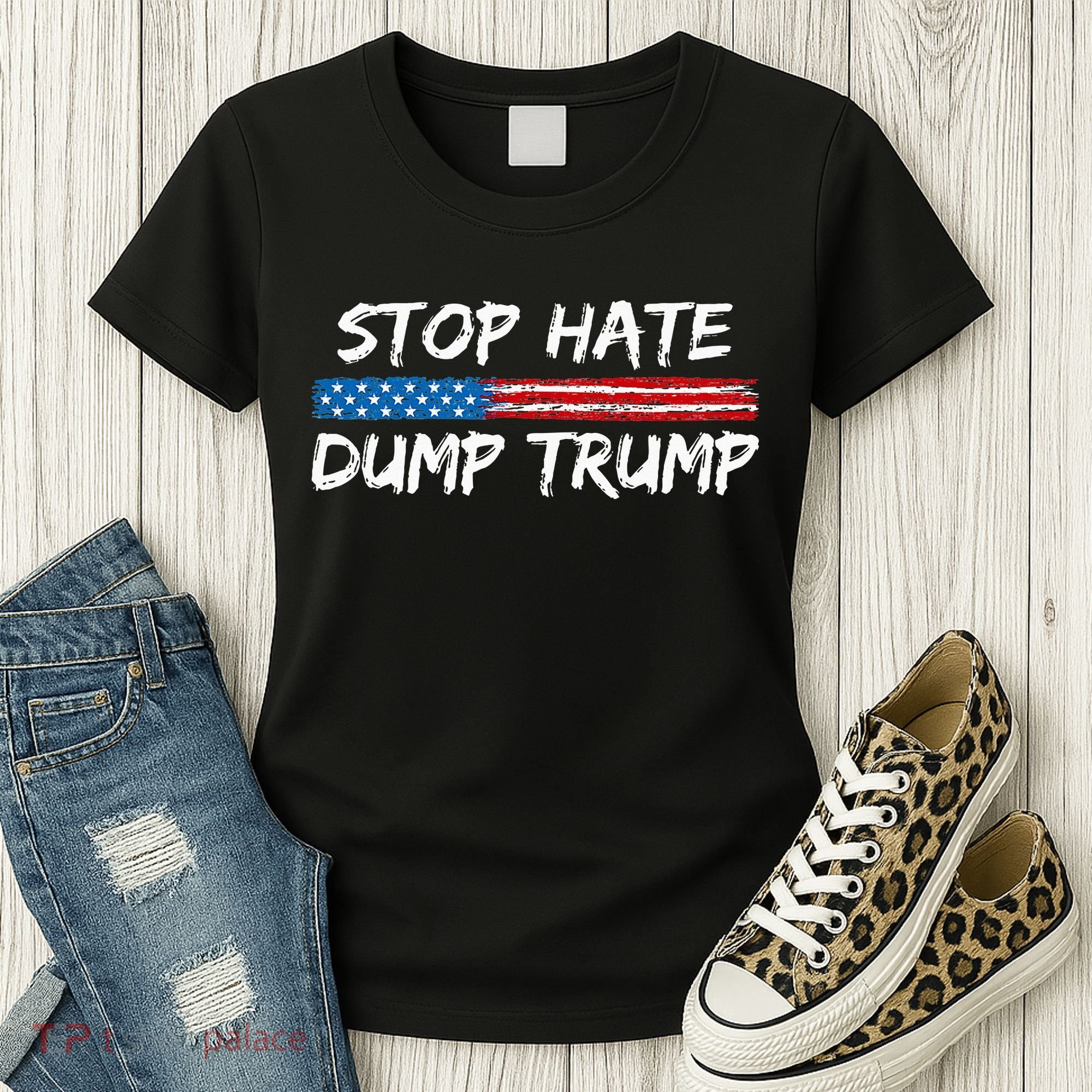 Stop Hate Dump Trump Donald Trump Women's T-Shirt