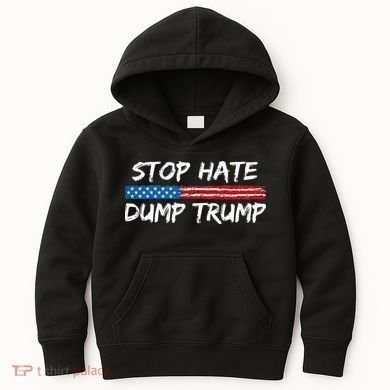Stop Hate Dump Trump Donald Trump Kids Hoodie