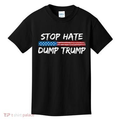Stop Hate Dump Trump Donald Trump Kids T-Shirt
