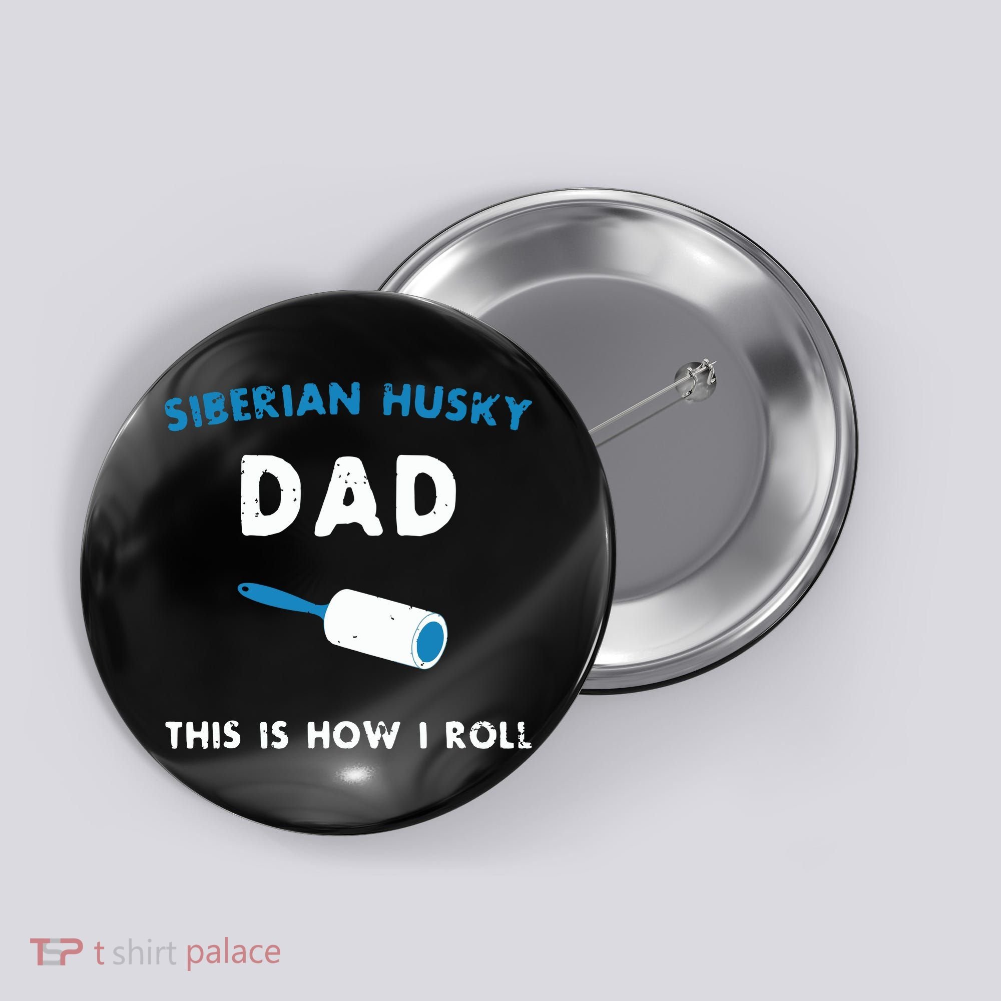 Siberian Husky Dad This Is How I Roll Funny Puppy Dog Gift Button
