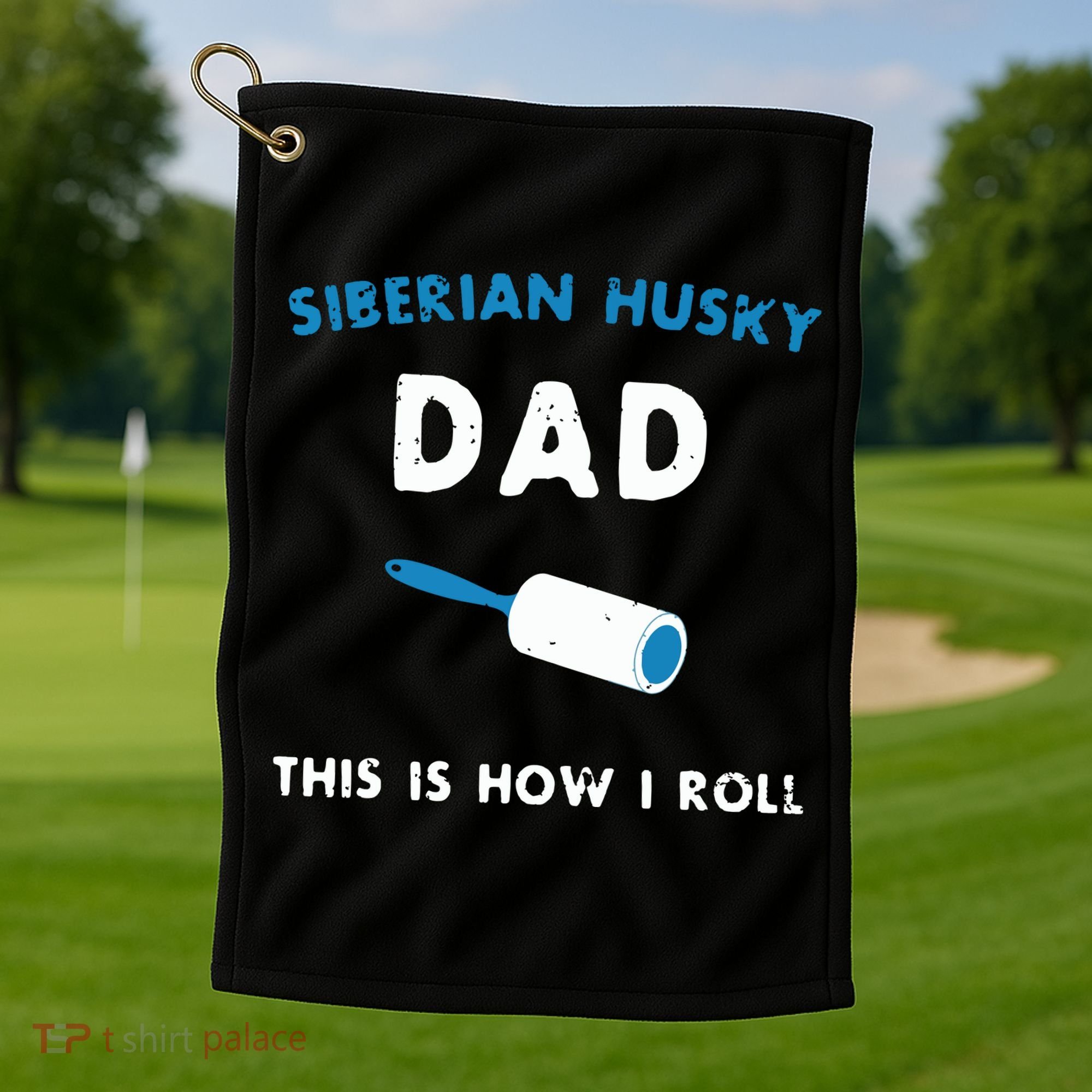 Siberian Husky Dad This Is How I Roll Funny Puppy Dog Gift Golf Towel