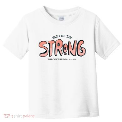 She Is Strong Bible Verse Toddler T-Shirt