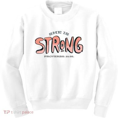 She Is Strong Bible Verse Kids Sweatshirt