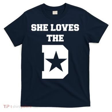She Loves the D Dallas, Texas Pride T-Shirt