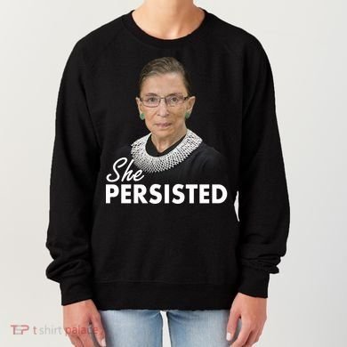 She Persisted RBG Ruth Bader Ginsburg Women's Sweatshirt