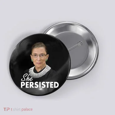 She Persisted RBG Ruth Bader Ginsburg Button