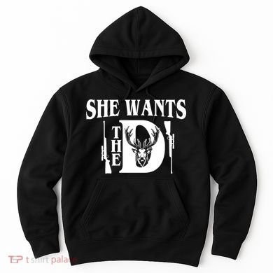 She Wants the D Hunting Hoodie