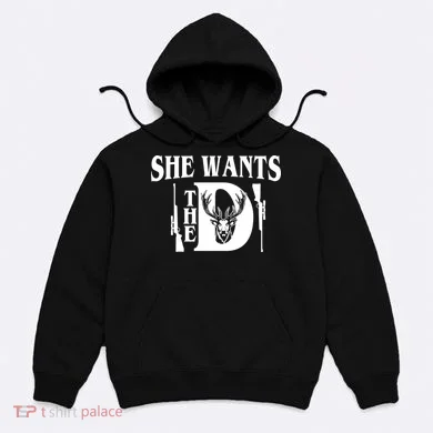 She Wants the D Hunting Hoodie