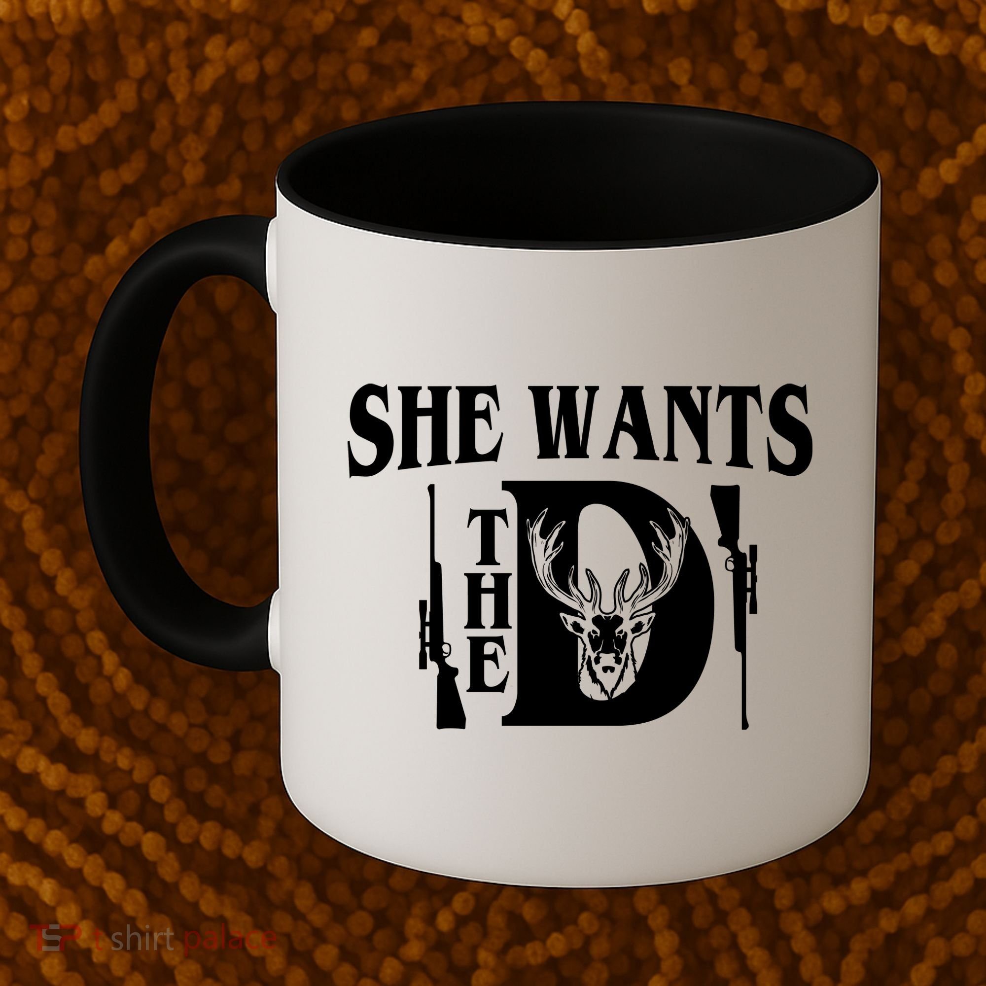 She Wants the D Hunting Coffee Mug