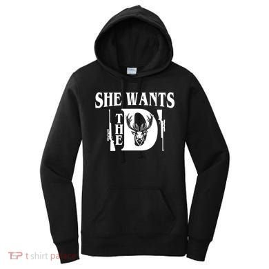 She Wants the D Hunting Women's Hoodie
