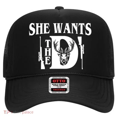 She Wants the D Hunting Hat