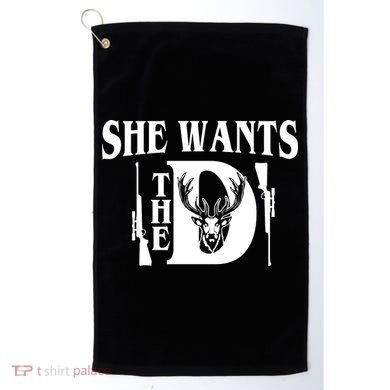 She Wants the D Hunting Golf Towel