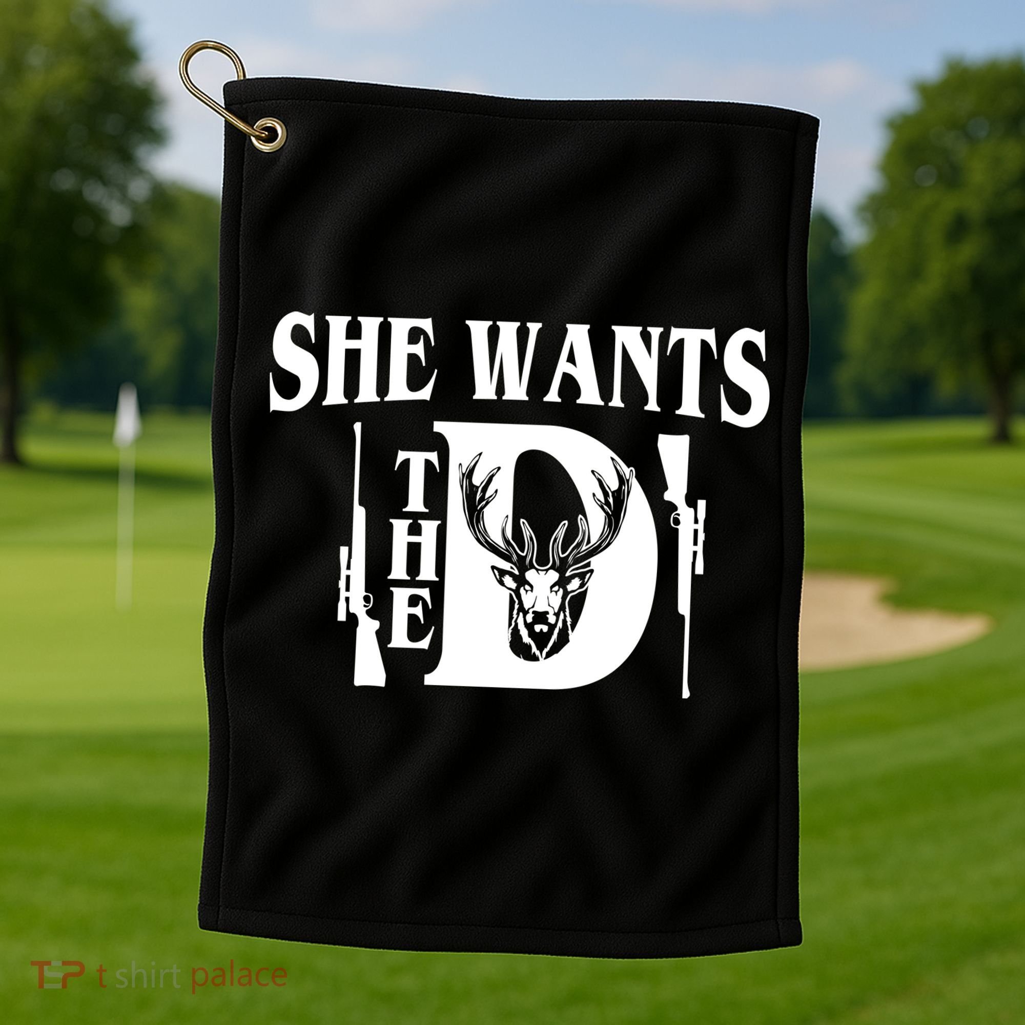 She Wants the D Hunting Golf Towel