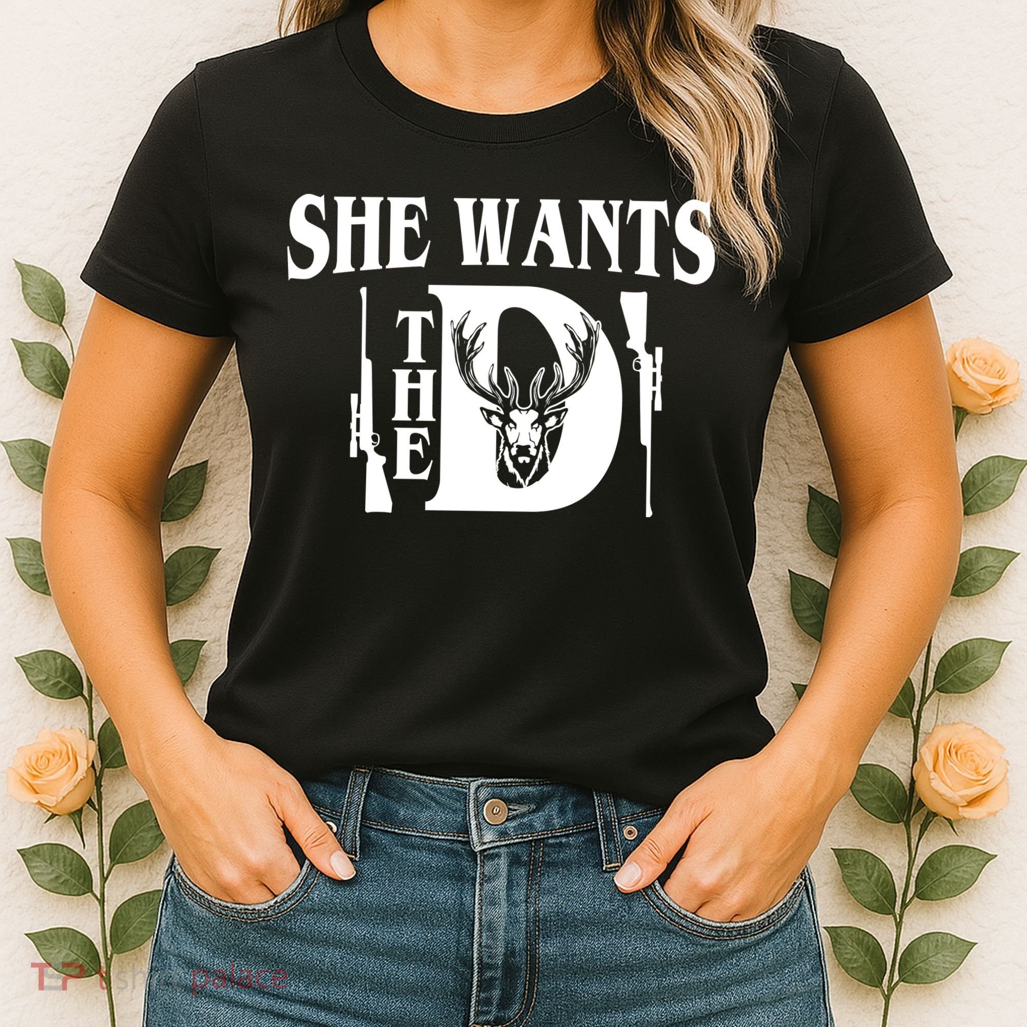 She Wants the D Hunting Women's T-Shirt