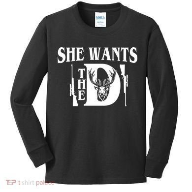 She Wants the D Hunting Kids Long Sleeve Shirt
