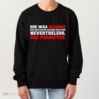 She Was Warned - Given an Explanation. Nevertheless, She Persisted. Women's Sweatshirt thumb 0