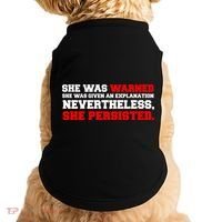 She Was Warned - Given an Explanation. Nevertheless, She Persisted. Doggie Tank thumb 0