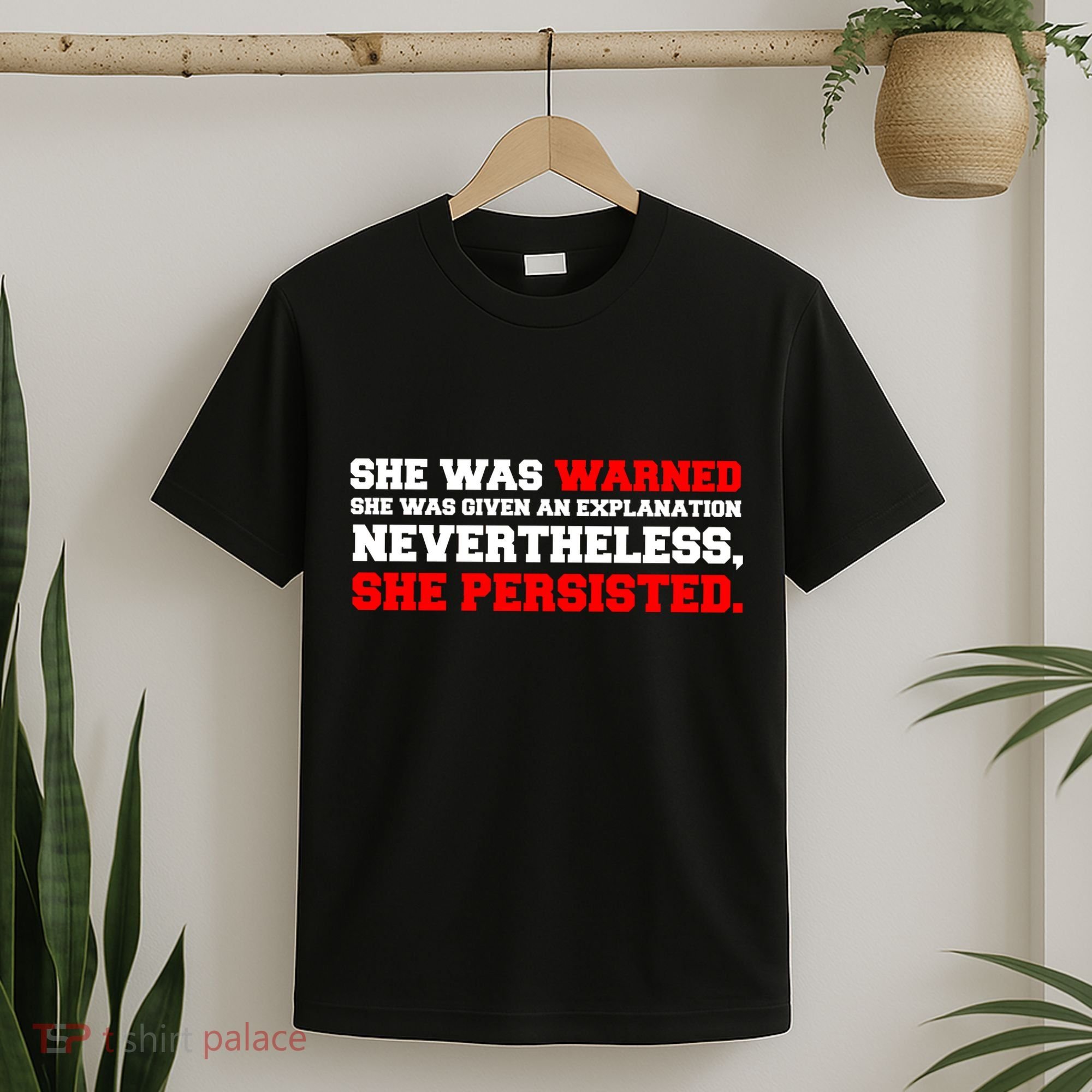 She Was Warned - Given an Explanation. Nevertheless, She Persisted. T-Shirt