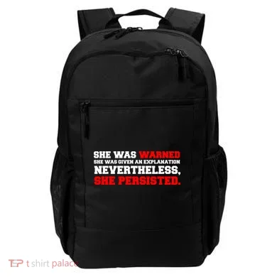 She Was Warned - Given an Explanation. Nevertheless, She Persisted. Backpack