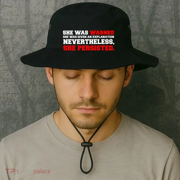 She Was Warned - Given an Explanation. Nevertheless, She Persisted. Bucket Hat
