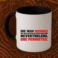 She Was Warned - Given an Explanation. Nevertheless, She Persisted. Coffee Mug thumb 2