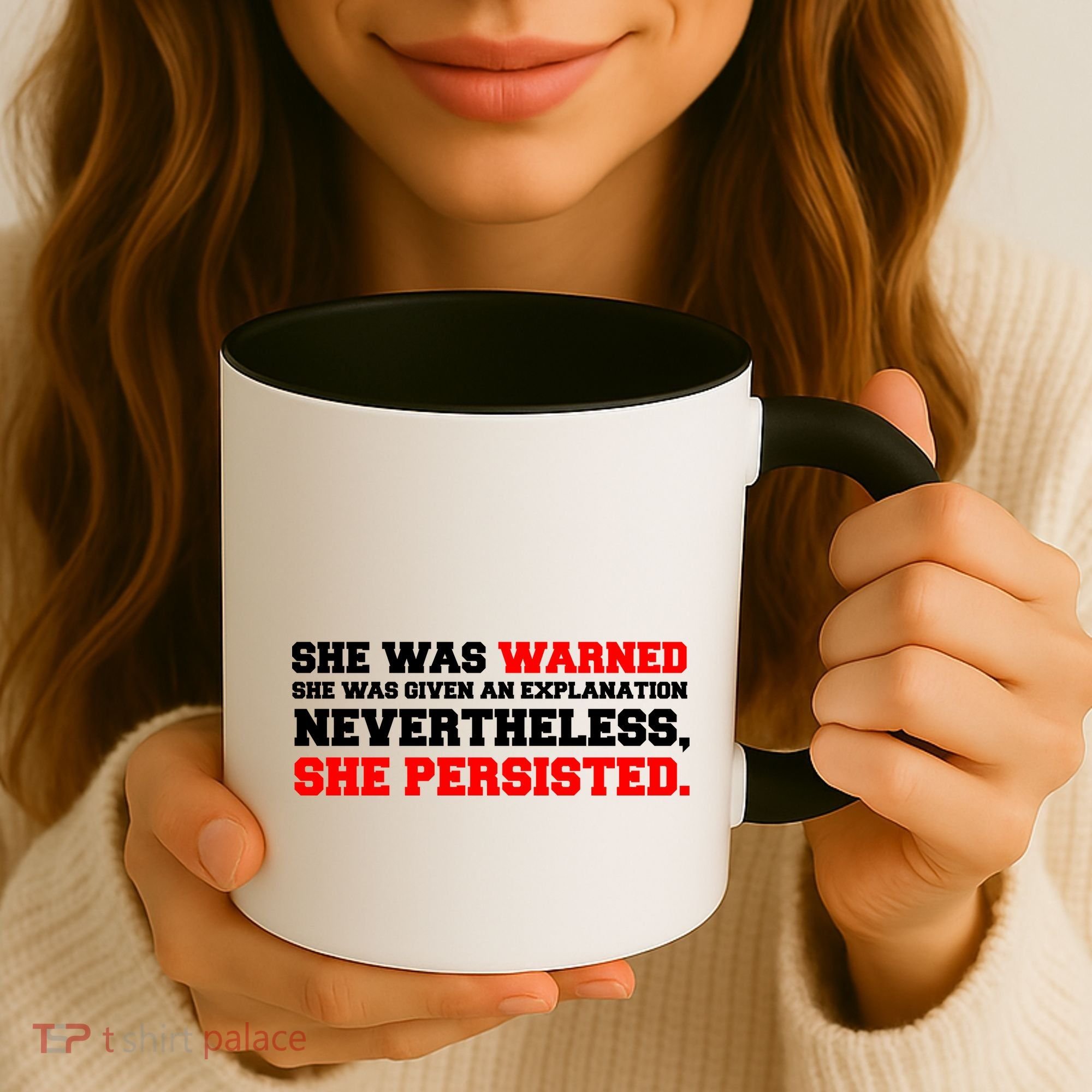 She Was Warned - Given an Explanation. Nevertheless, She Persisted. Coffee Mug