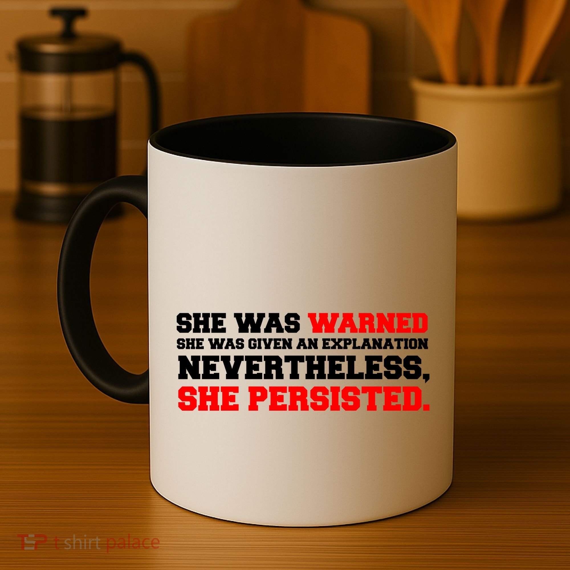 She Was Warned - Given an Explanation. Nevertheless, She Persisted. Coffee Mug