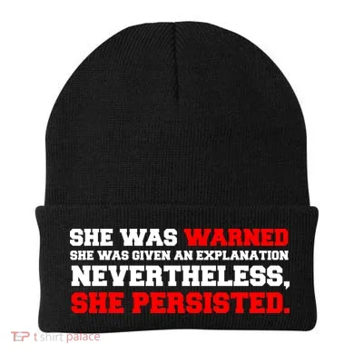 She Was Warned - Given an Explanation. Nevertheless, She Persisted. Beanie