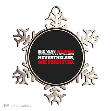 She Was Warned - Given an Explanation. Nevertheless, She Persisted. Ornament