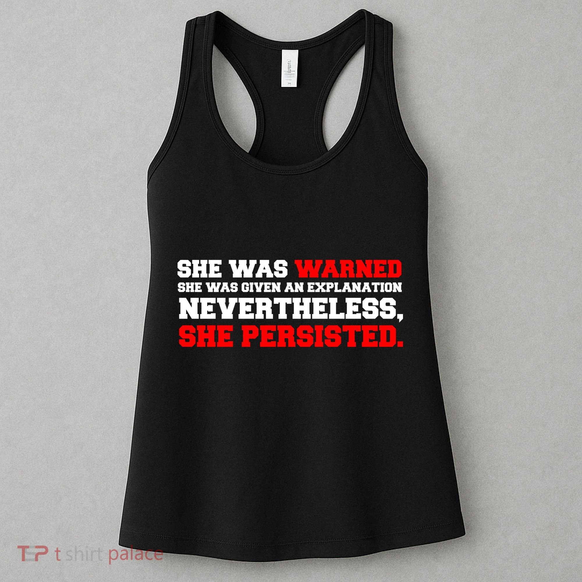 She Was Warned - Given an Explanation. Nevertheless, She Persisted. Women's Tank Top