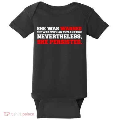 She Was Warned - Given an Explanation. Nevertheless, She Persisted. Baby Bodysuit