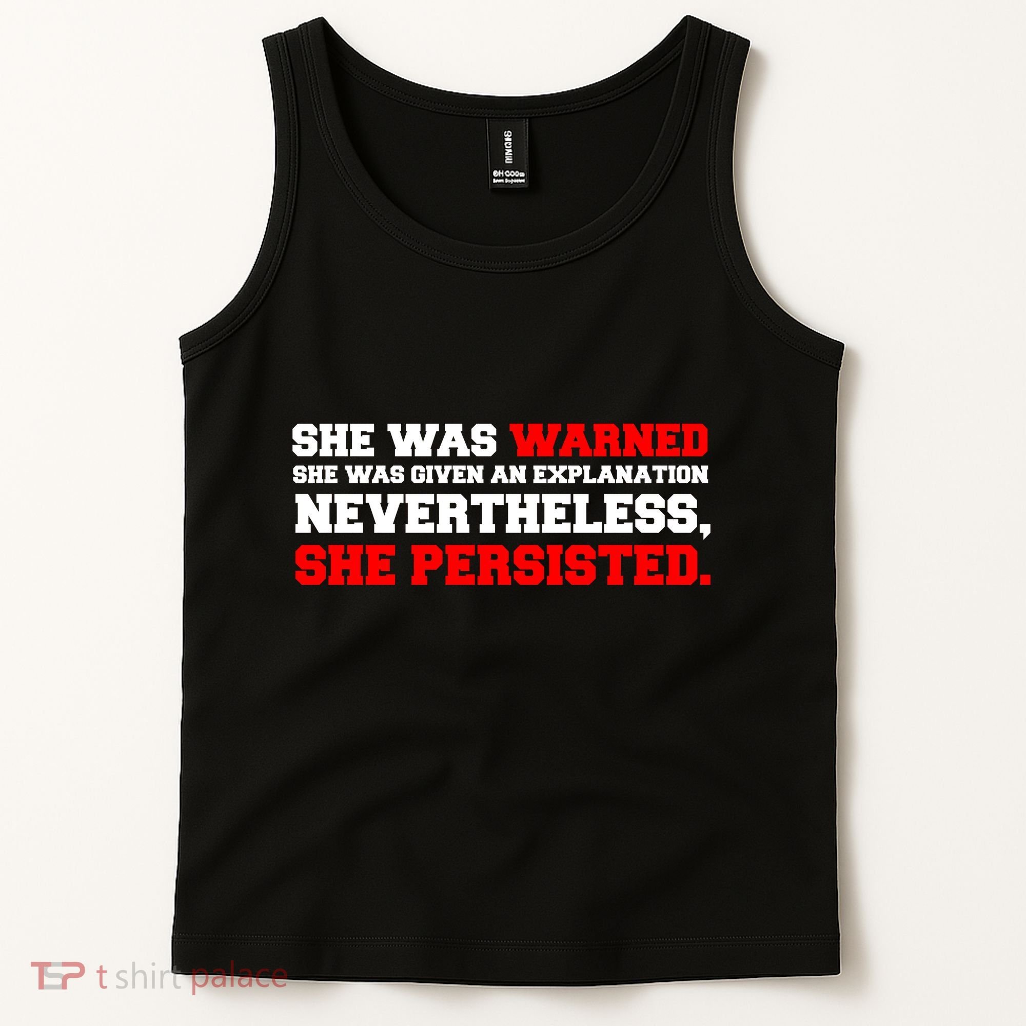 She Was Warned - Given an Explanation. Nevertheless, She Persisted. Tank Top