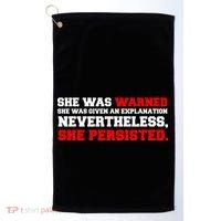 She Was Warned - Given an Explanation. Nevertheless, She Persisted. Golf Towel thumb 0