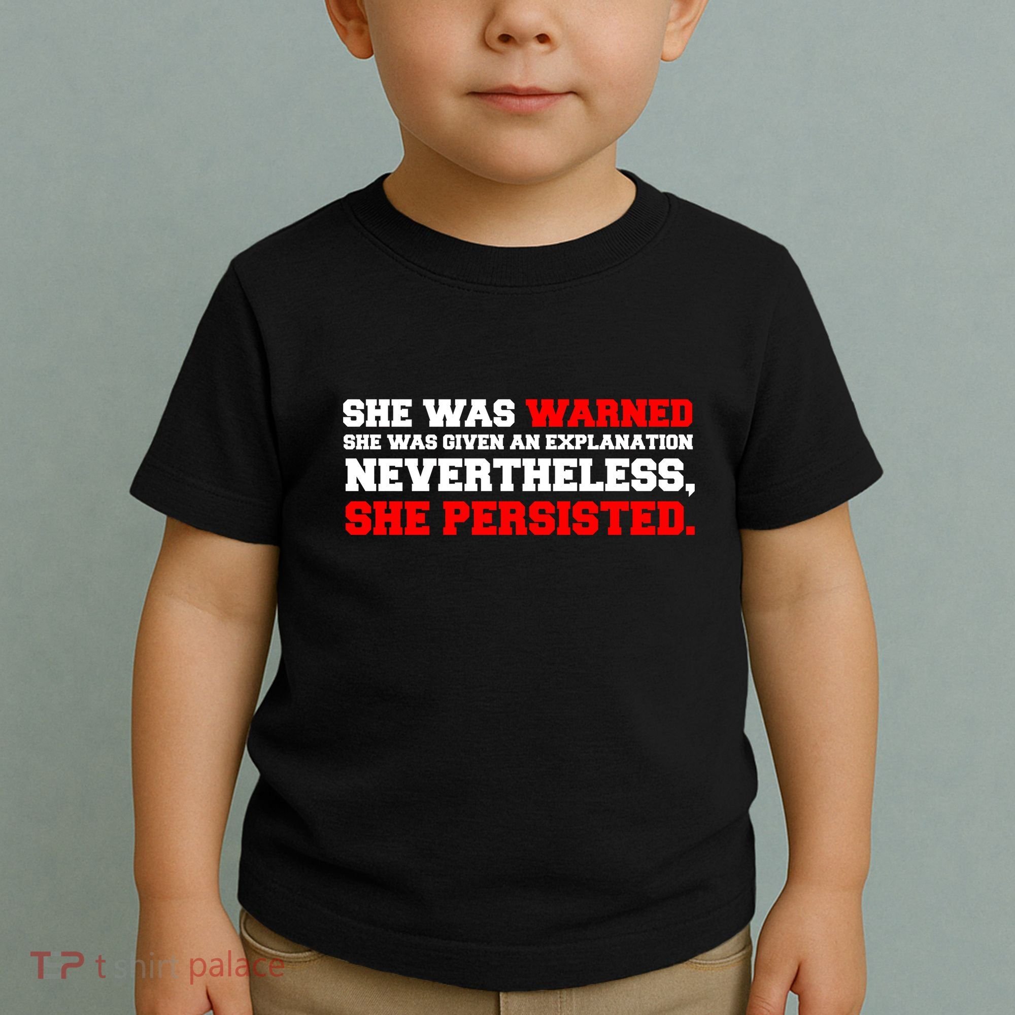 She Was Warned - Given an Explanation. Nevertheless, She Persisted. Toddler T-Shirt