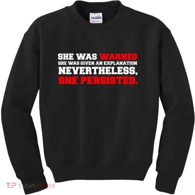 She Was Warned - Given an Explanation. Nevertheless, She Persisted. Kids Sweatshirt