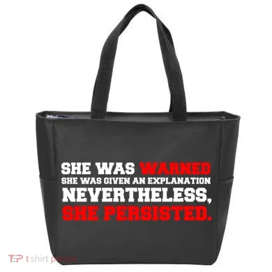She Was Warned - Given an Explanation. Nevertheless, She Persisted. Tote Bag