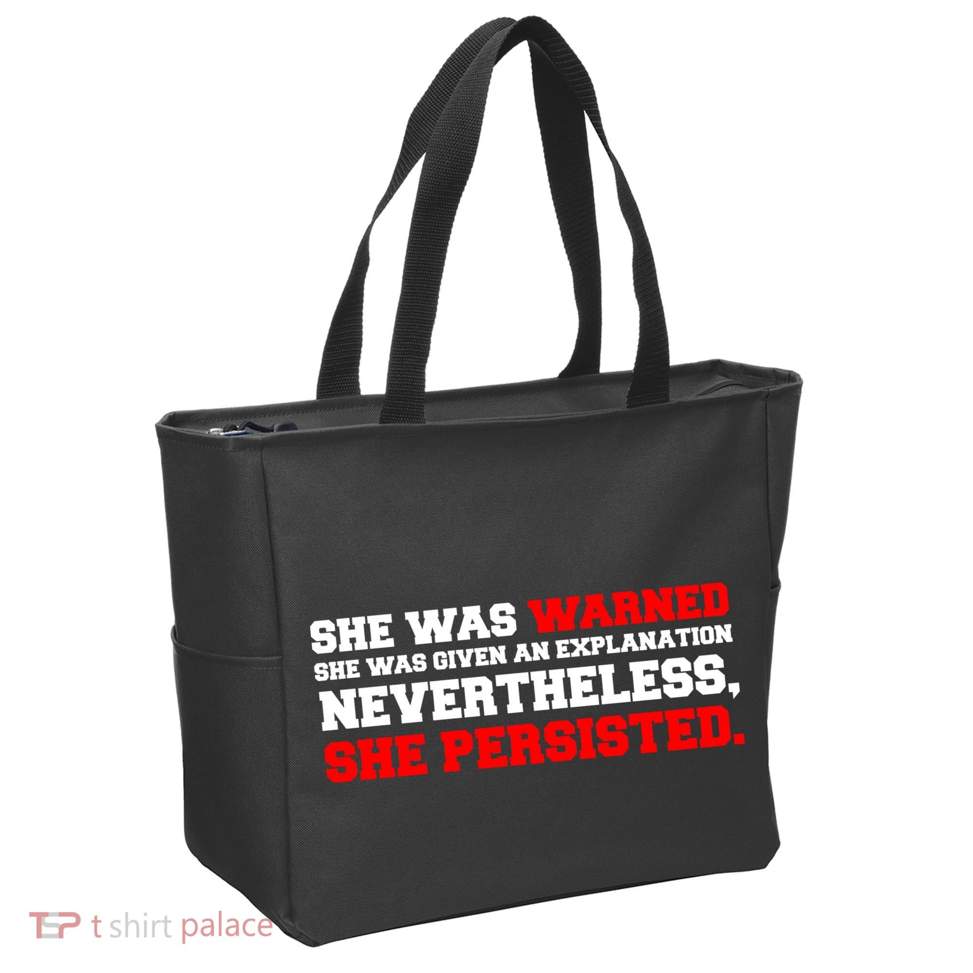 She Was Warned - Given an Explanation. Nevertheless, She Persisted. Tote Bag