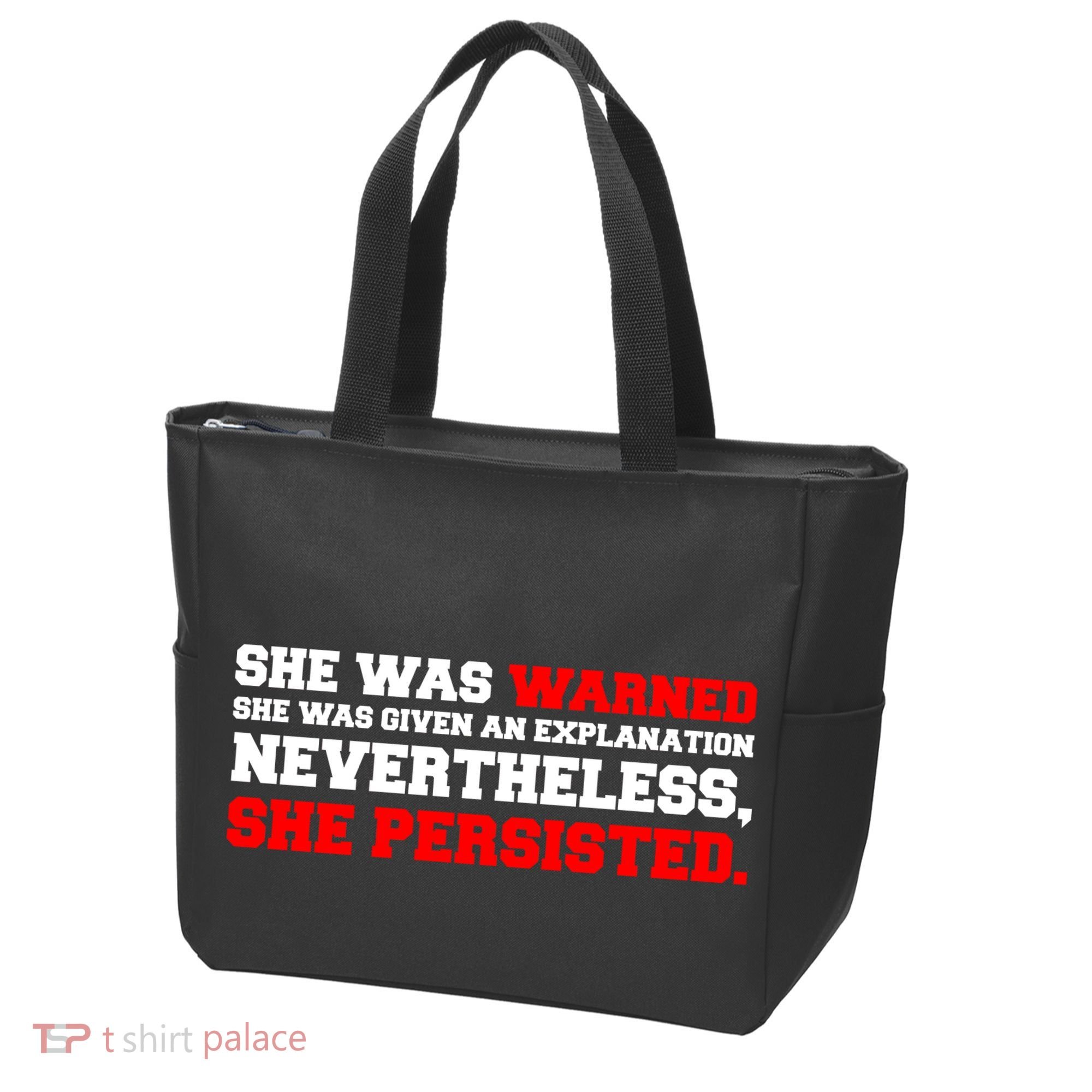 She Was Warned - Given an Explanation. Nevertheless, She Persisted. Tote Bag