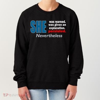 She Was Warned Given An Explanation Persisted Nevertheless Women's Sweatshirt