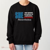 She Was Warned Given An Explanation Persisted Nevertheless Women's Sweatshirt thumb 0