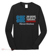 She Was Warned Given An Explanation Persisted Nevertheless Long Sleeve Shirt thumb 0
