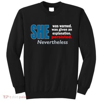 She Was Warned Given An Explanation Persisted Nevertheless Sweatshirt