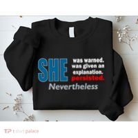 She Was Warned Given An Explanation Persisted Nevertheless Sweatshirt thumb 2