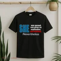 She Was Warned Given An Explanation Persisted Nevertheless T-Shirt thumb 2