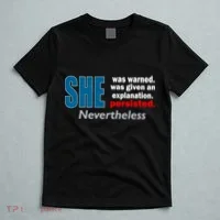 She Was Warned Given An Explanation Persisted Nevertheless T-Shirt thumb 5