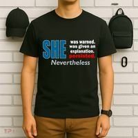 She Was Warned Given An Explanation Persisted Nevertheless T-Shirt thumb 6