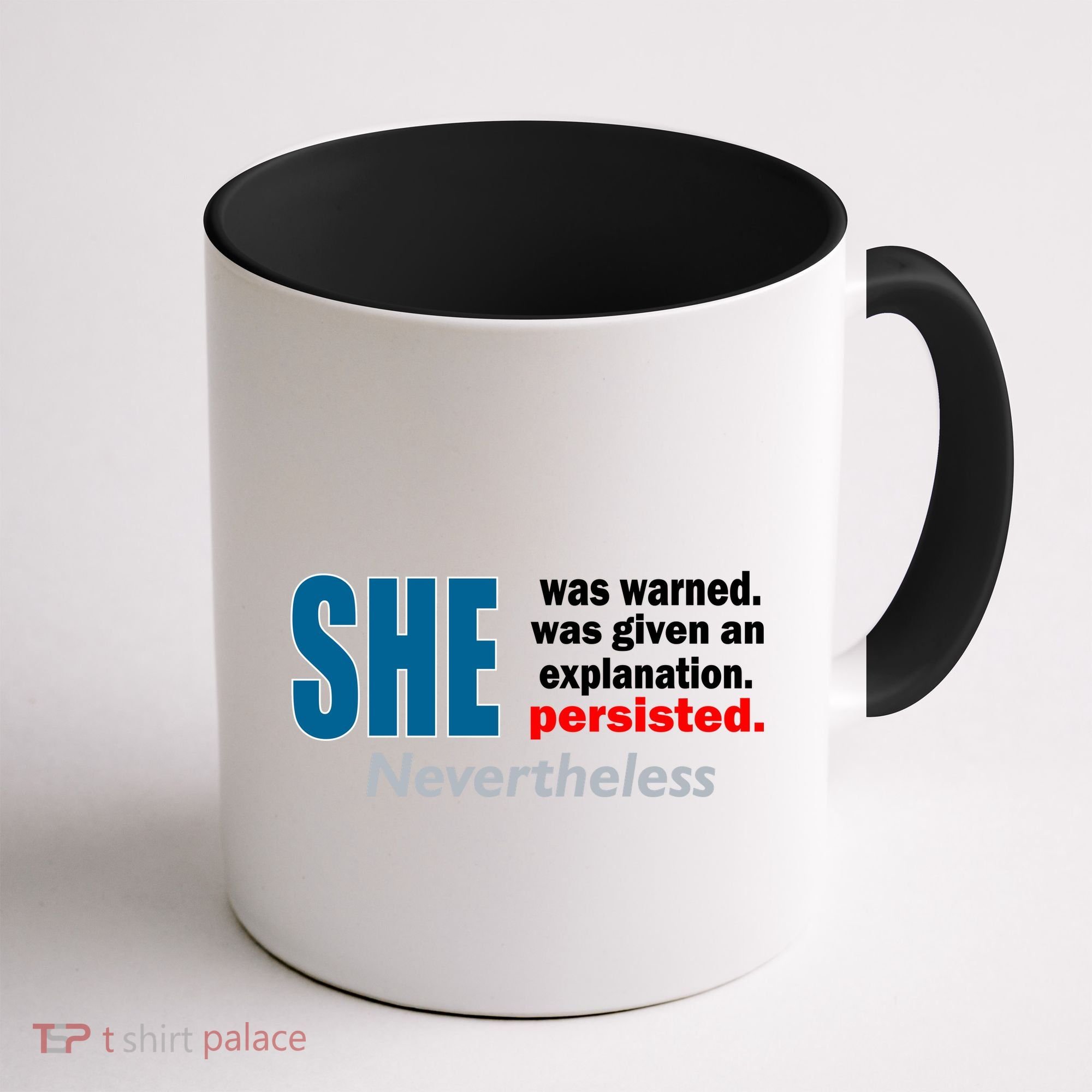 She Was Warned Given An Explanation Persisted Nevertheless Coffee Mug