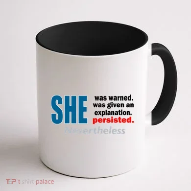 She Was Warned Given An Explanation Persisted Nevertheless Coffee Mug back