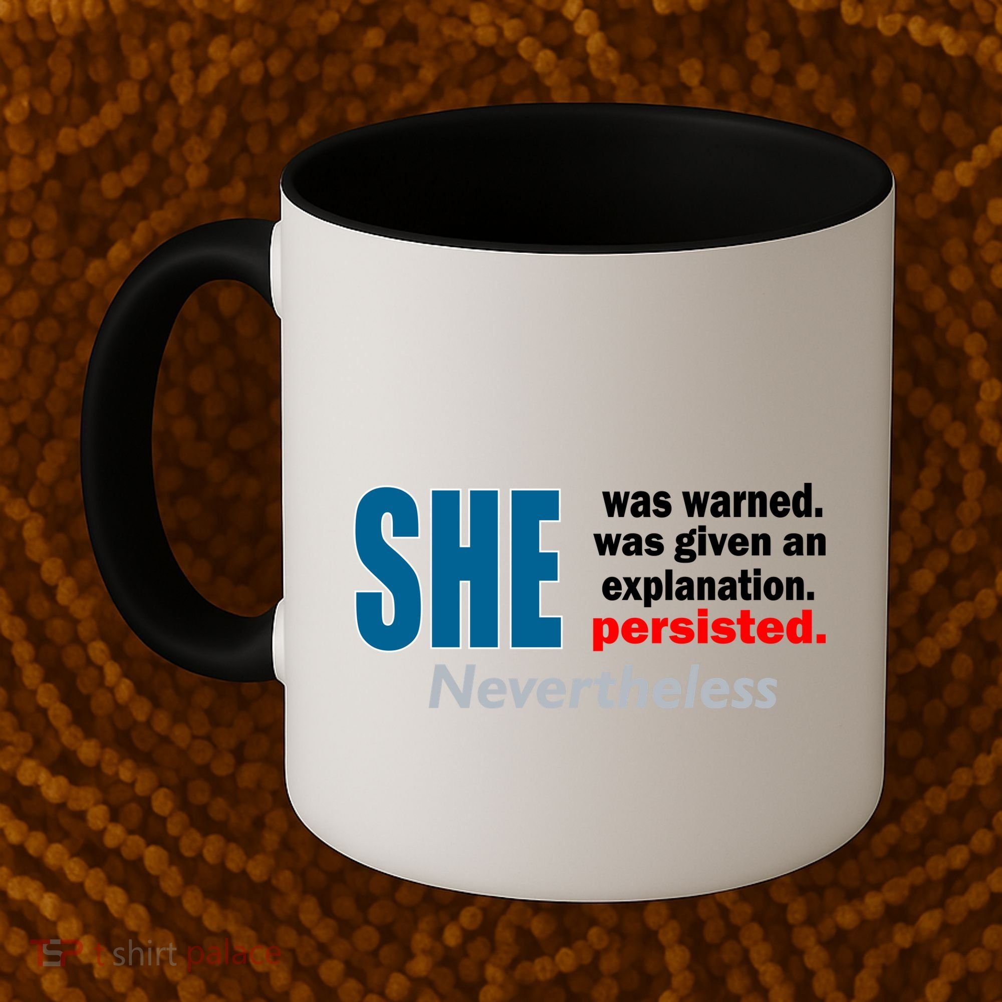 She Was Warned Given An Explanation Persisted Nevertheless Coffee Mug